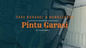 Pintu Garasi Besi | Cara Merawat dan memelihara